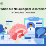 What Are Neurological Disorders? A Complete Overview