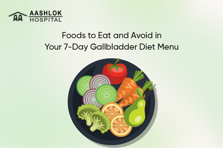 Foods to Eat and Avoid in Your 7-Day Gallbladder Diet Menu